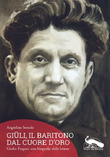Giüli, il baritono dal cuore d'oro Giüli, il baritono dal cuore d'oro